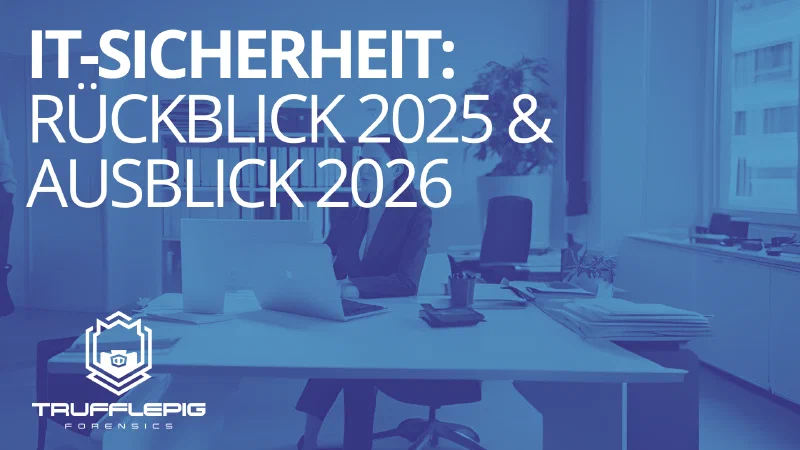 IT-Sicherheit 2025: Ein Jahr zwischen KI-Revolution und Compliance-Druck – Rückblick & Ausblick auf das Jahr 2026